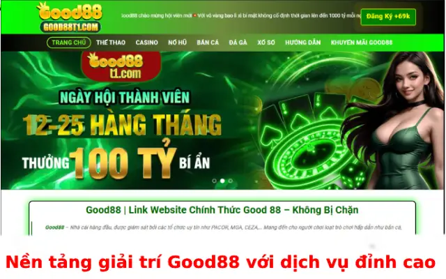 Nền tảng giải trí Good88 với dịch vụ đỉnh cao
